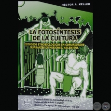 LA FOTOSÍNTESIS DE LA CULTURA - Autor: HÉCTOR KELLER  - Año 2017 - Volumen 106